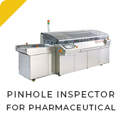 PINHOLE INSPECTOR FOR PHARMACEUTICAL